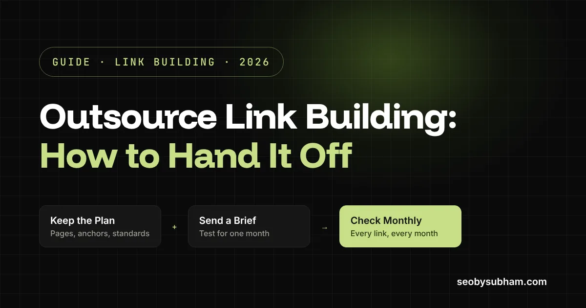 Outsource link building: keep the plan, hand off the hours, check every link